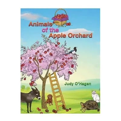 Animals of the Apple Orchard - O'Hagan, Judy