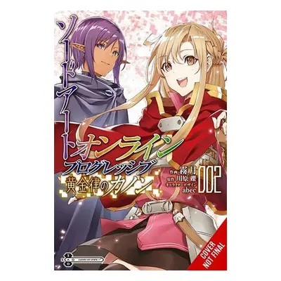 Sword Art Online Progressive Canon of the Golden Rule, Vol. 2 (manga) - Kawahara, Reki