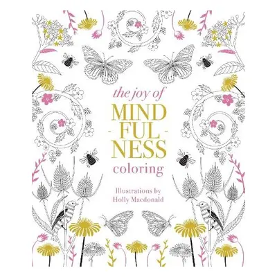 Joy of Mindfulness Coloring - Macdonald, Holly