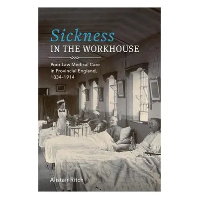 Sickness in the Workhouse - Ritch, Alistair