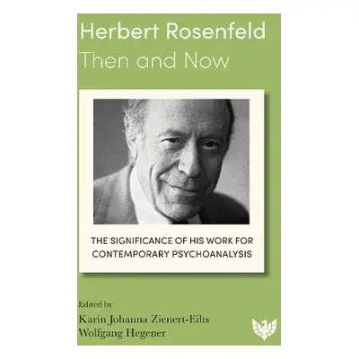 Herbert Rosenfeld – Then and Now