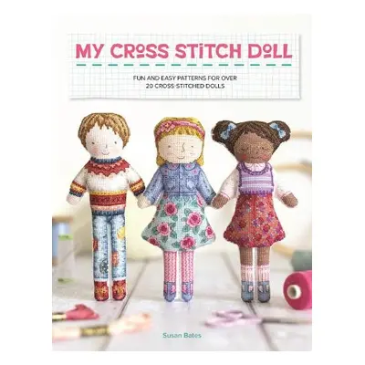 My Cross Stitch Doll - Bates, Susan