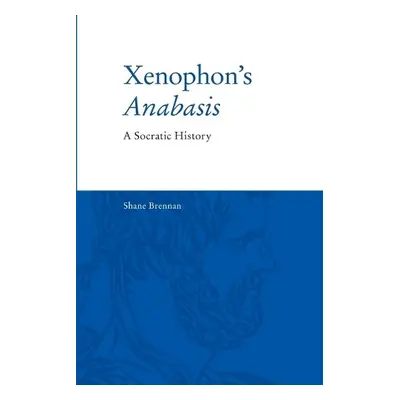 Xenophon's Anabasis - Shane Brennan