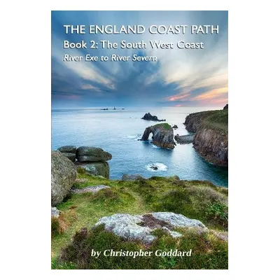 England Coast Path - Book 2: The South West Coast - Goddard, Christopher