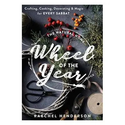 Natural Home's Wheel of the Year - Henderson, Raechel