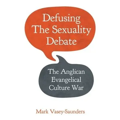 Defusing the Sexuality Debate - Vasey-Saunders, Mark