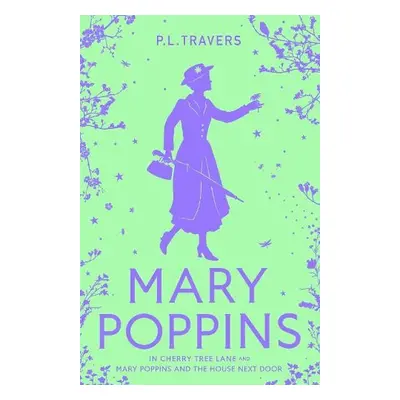 Mary Poppins in Cherry Tree Lane / Mary Poppins and the House Next Door - Travers, P. L.