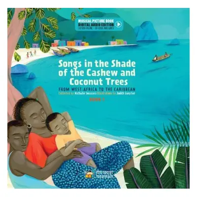 Songs in the Shade of the Cashew and Coconut Trees - Soussana, Nathalie