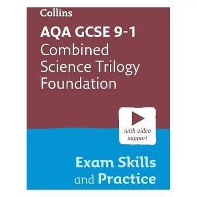 AQA GCSE 9-1 Combined Science Trilogy Foundation Exam Skills and Practice - Collins GCSE