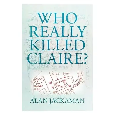 Who Really Killed Claire? - Jackaman, Alan