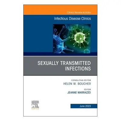 Sexually Transmitted Infections, An Issue of Infectious Disease Clinics of North America