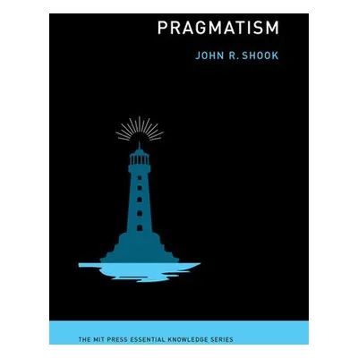 Pragmatism - Shook, John R.