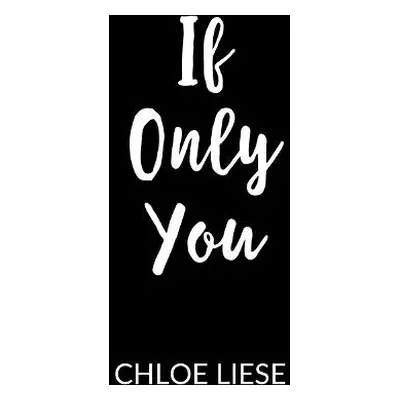 If Only You - Liese, Chloe