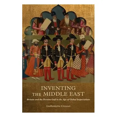 Inventing the Middle East - Crouzet, Guillemette