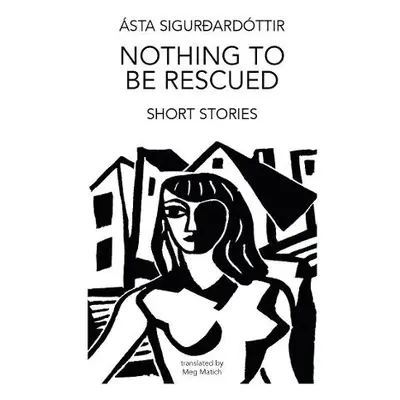 Nothing to be Rescued - Sigurdardottir, Asta