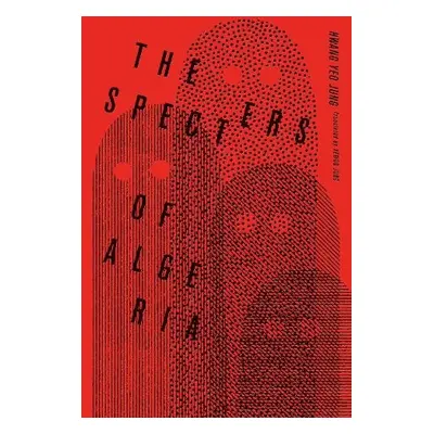 Specters of Algeria - Jung, Hwang Yeo