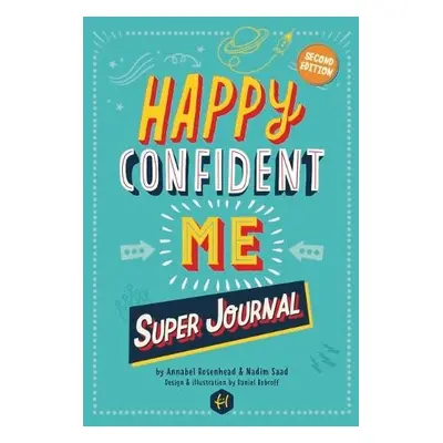 HAPPY CONFIDENT ME Super Journal - 10 weeks of themed journaling to develop essential life skill