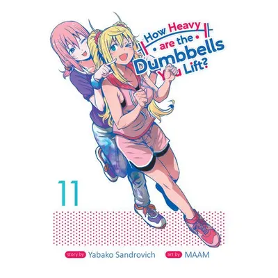 How Heavy are the Dumbbells You Lift? Vol. 11 - Sandrovich, Yabako