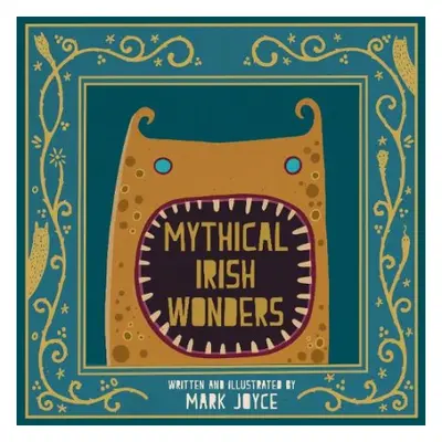 Mythical Irish Wonders - Joyce, Mark