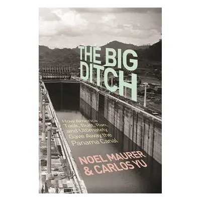 Big Ditch - Maurer, Noel a Yu, Carlos