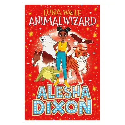 Luna Wolf: Animal Wizard - Dixon, Alesha