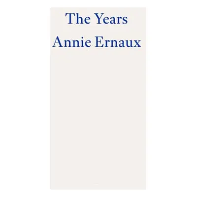 Years – WINNER OF THE 2022 NOBEL PRIZE IN LITERATURE - Ernaux, Annie