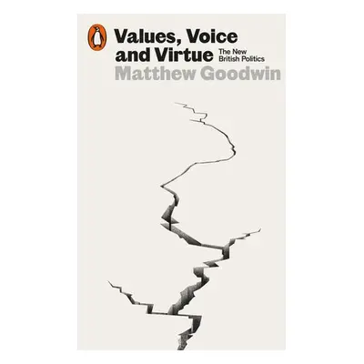 Values, Voice and Virtue - Goodwin, Matthew