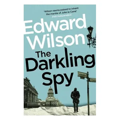 Darkling Spy - Wilson, Edward