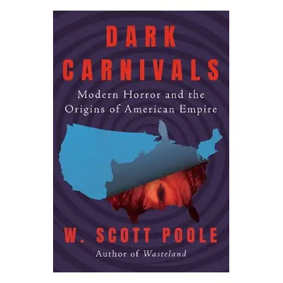 Dark Carnivals - Poole, W. Scott