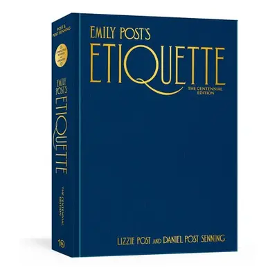 Emily Post's Etiquette, The Centennial Edition - Post, Lizzie a Senning, Daniel Post