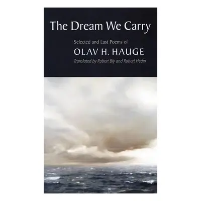 Dream We Carry - Hauge, Olav H.