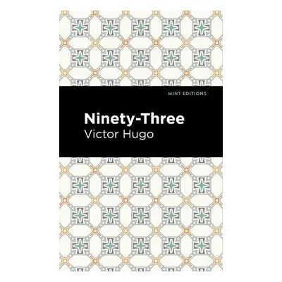 Ninety-Three - Hugo, Victor