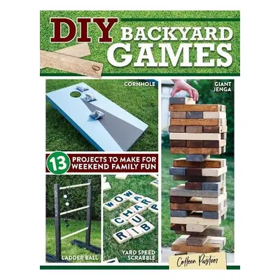 DIY Backyard Games - Pastoor, Colleen