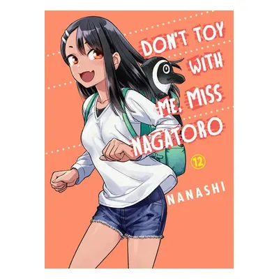 Don't Toy With Me Miss Nagatoro, Volume 12 - Nanashi