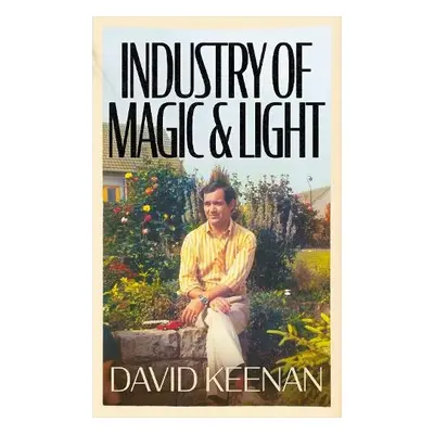 Industry of Magic a Light - Keenan, David