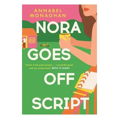 Nora Goes Off Script - Monaghan, Annabel