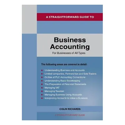 Straightforward Guide to Business Accounting for Businesses of All Types - Richards, Colin