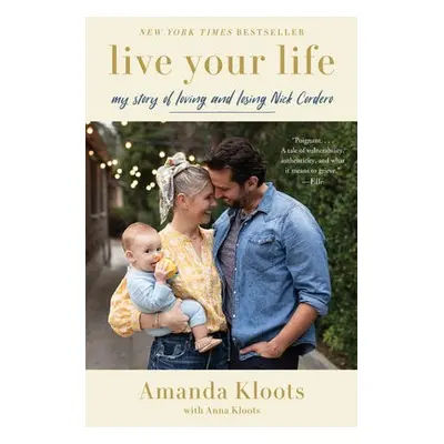 Live Your Life - Kloots, Amanda a Kloots, Anna