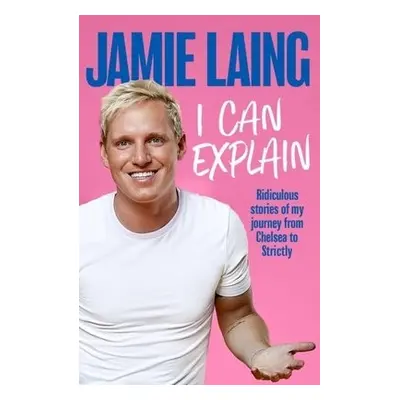 I Can Explain - Laing, Jamie