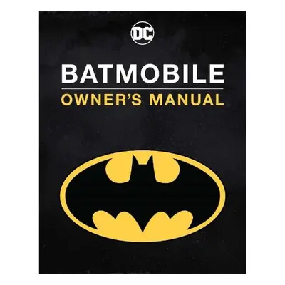 Batmobile Owner's Manual - Wallace, Daniel