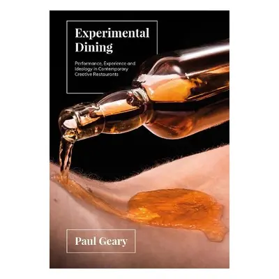 Experimental Dining - Geary, Paul (University of Bristol, UK)