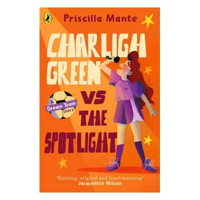 Dream Team: Charligh Green vs. The Spotlight - Mante, Priscilla