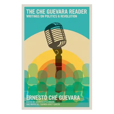 Che Guevara Reader - Deutschmann, David a Ariet Garcia, Maria del Carmen