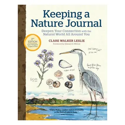 Keeping a Nature Journal, 3rd Edition: Deepen Your Connection with the Natural World All Around 