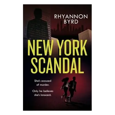 New York Scandal - Byrd, Rhyannon (Author)