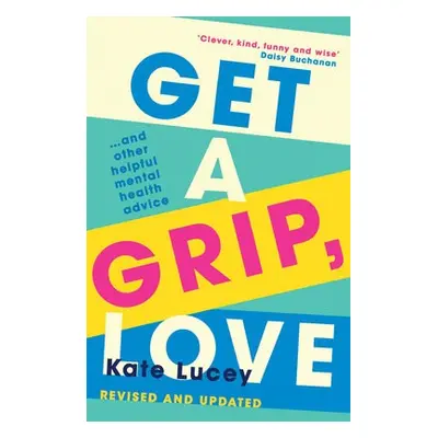 Get a Grip, Love - Lucey, Kate