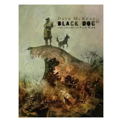 Black Dog: The Dreams of Paul Nash (Second Edition) - McKean, Dave a McKean, Dave