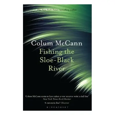 Fishing the Sloe-Black River - McCann, Colum