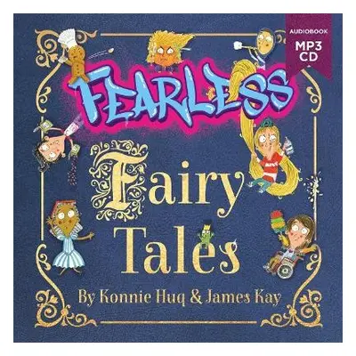 Fearless Fairy Tales - Huq, Konnie a Kay, James