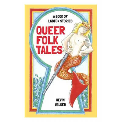 Queer Folk Tales - Walker, Kevin